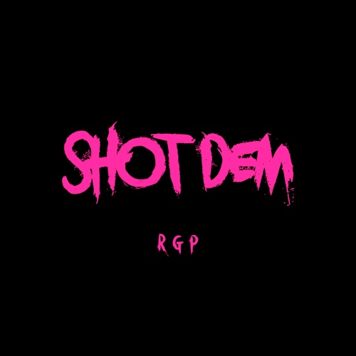 RGP – Shot Dem (feat. Koonta & M.TySON) – Single