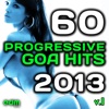 Progressive Goa Hits 2013, Vol. 1 (60 Best Selling International Electronic Dance Music Masters)