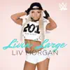 Stream & download WWE: Livin' Large (Liv Morgan) - Single