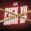 Pick Yo Homie Up - Single album lyrics, reviews, download