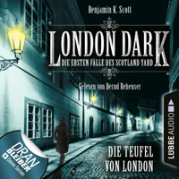 Benjamin K. Scott - London Dark - Die ersten Fälle des Scotland Yard, Folge 4: Die Teufel von London (Ungekürzt) artwork