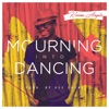 Mourning into Dancing: Baajo - Single