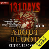 Keith C. Blackmore - About the Blood: 131 Days, Book 4 (Unabridged) artwork