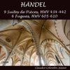 Handel: Suites de pièces, HWV 434 - 442 & Fugues, HWV 605 - 610
