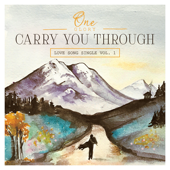 Carry You Through - ONE GLORY