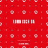 Lohn isch da (feat. Antoine Burtz) - Single