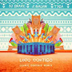 Loco Contigo (Cedric Gervais Remix) - Single - Tyga Loco Contigo (Cedric Gervais Remix) - Single - Tyga