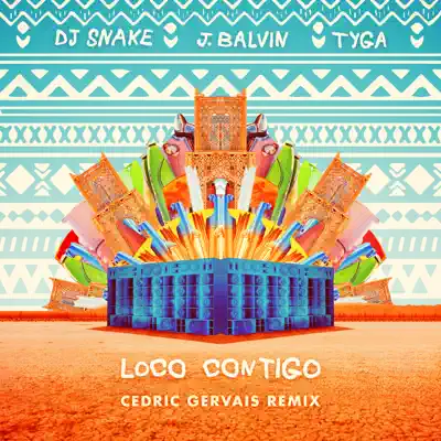 Loco Contigo (Cedric Gervais Remix) - Single - Tyga Loco Contigo (Cedric Gervais Remix) - Single - Tyga