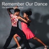 Remember Our Dance