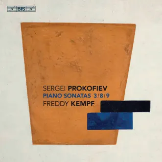 Prokofiev: Piano Sonatas Nos. 3, 8 & 9 by Freddy Kempf album reviews, ratings, credits