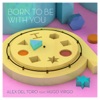 Born To Be With You (feat. Hugo Virgo) - Single