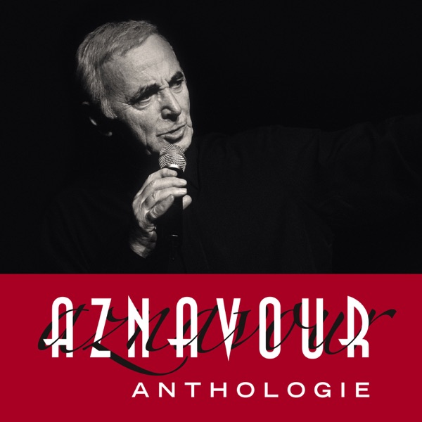 Aznavour - Anthologie (Remastered 2014) - Charles Aznavour