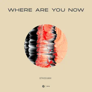 ladda ner album Stadiumx - Where Are You Now