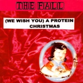 The Fall - (We Wish You) A Protein Christmas