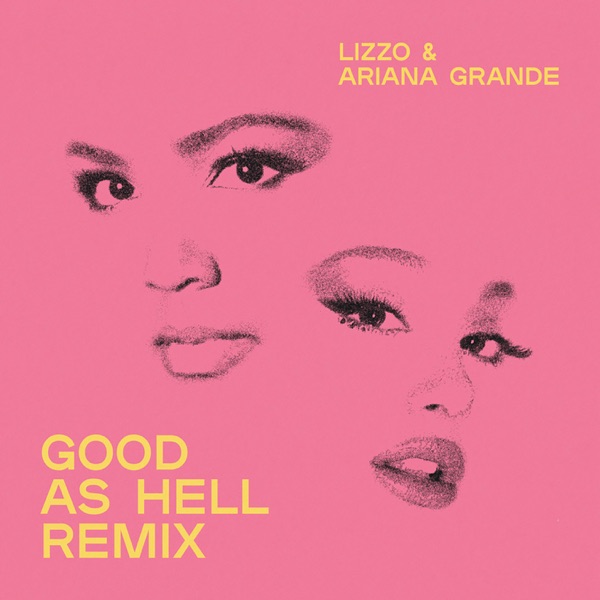 Lizzo & Ariana Grande - Good As Hell