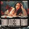 Too Late for That (feat. BJ the Chicago Kid) artwork