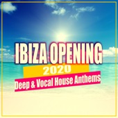 Ibiza Opening 2020: Deep & Vocal House Anthems artwork