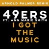 I got the Music (feat. Ann Marie Smith) [Arnold Palmer Remix] - Single