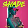 Shade (feat. TT the Artist) - Single album lyrics, reviews, download