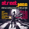 Street Jazz (Hip Hop Jazz, Electro Jazz, Nu Jazz, Jazz Hop & Jazz House)