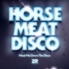 Meat Me Down the Disco (Mixed by Horse Meat Disco)