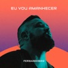 Eu Vou Amanhecer (ao Vivo) - Single