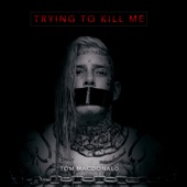 Trying to Kill Me artwork