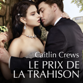 Le prix de la trahison - Caitlin Crews