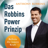 Anthony Robbins, Christian Quatmann & Charlotte Franke - Das Robbins Power Prinzip artwork