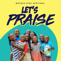 Masaka Kids Africana - Let's Praise artwork