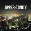 Upper-Tunity - Single album lyrics, reviews, download