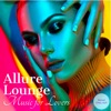 Allure Lounge: Sensual Chill out Music for Lovers, 2020