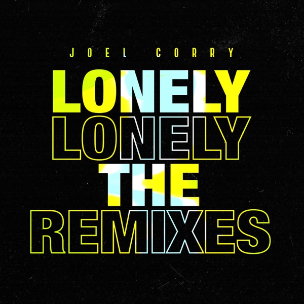 Lonely (The Remixes) - Joel Corry
