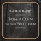 Toss a Coin to Your Witcher - Rachel Hardy lyrics