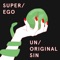 Unoriginal Sin - Super/Ego lyrics