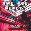 Vincent Vendetta feat. CDNThe3rd - Are You Ready?