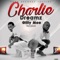 Charlie (feat. Gilly Moe) - Dreamz Gh lyrics