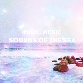 Piano Music for Relaxation and Sounds of the Sea artwork