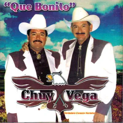 Qué Bonito - Chuy Vega