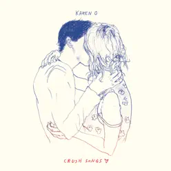 Crush Songs - Karen O