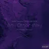 Stream & download Any Other Way (feat. T-Ferg & Vidal Garcia) - Single