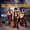Qué Caro Estoy Pagando - Single album lyrics, reviews, download