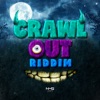 Crawl Out Riddim - EP, 2019