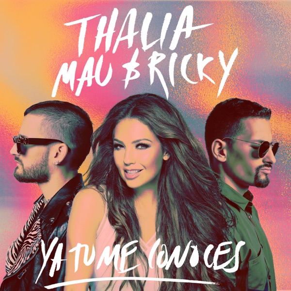 Thalía & Mau y Ricky – Ya Tú Me Conoces – Single  (2020) 
