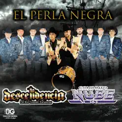 El Perla Negra (feat. Conjunto Nube) - Single - La Descendencia de Rio Grande El Perla Negra (feat. Conjunto Nube) - Single - La Descendencia de Rio Grande