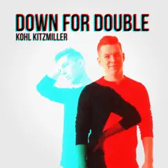 Down for Double by Kohl Kitzmiller album reviews, ratings, credits