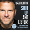 Shut Up and Listen! - Tilman Fertitta