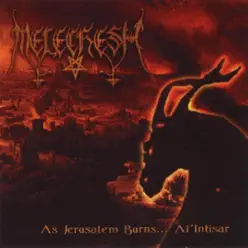 As Jerusalem Burns... Al'intisar - Melechesh As Jerusalem Burns... Al'intisar - Melechesh