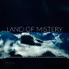 Land of Mistery - Single album lyrics, reviews, download