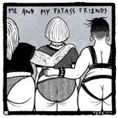 Me and My Fat Ass Friends artwork